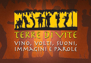 Terre di vite (vino, volti, suoni, immagini e parole)