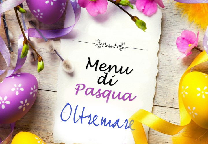 Menu di Pasqua 2017 ristorante Oltremare Ravenna