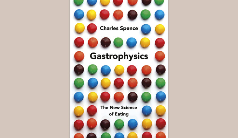 Gastrophysics, la nuova scienza sul mangiare